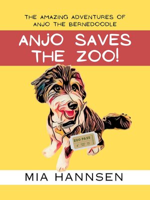 cover image of Anjo Saves the Zoo! the Amazing Adventures of Anjo the Bernedoodle